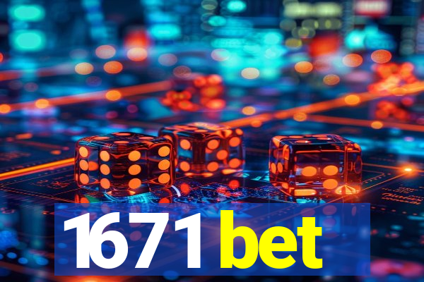 1671 bet